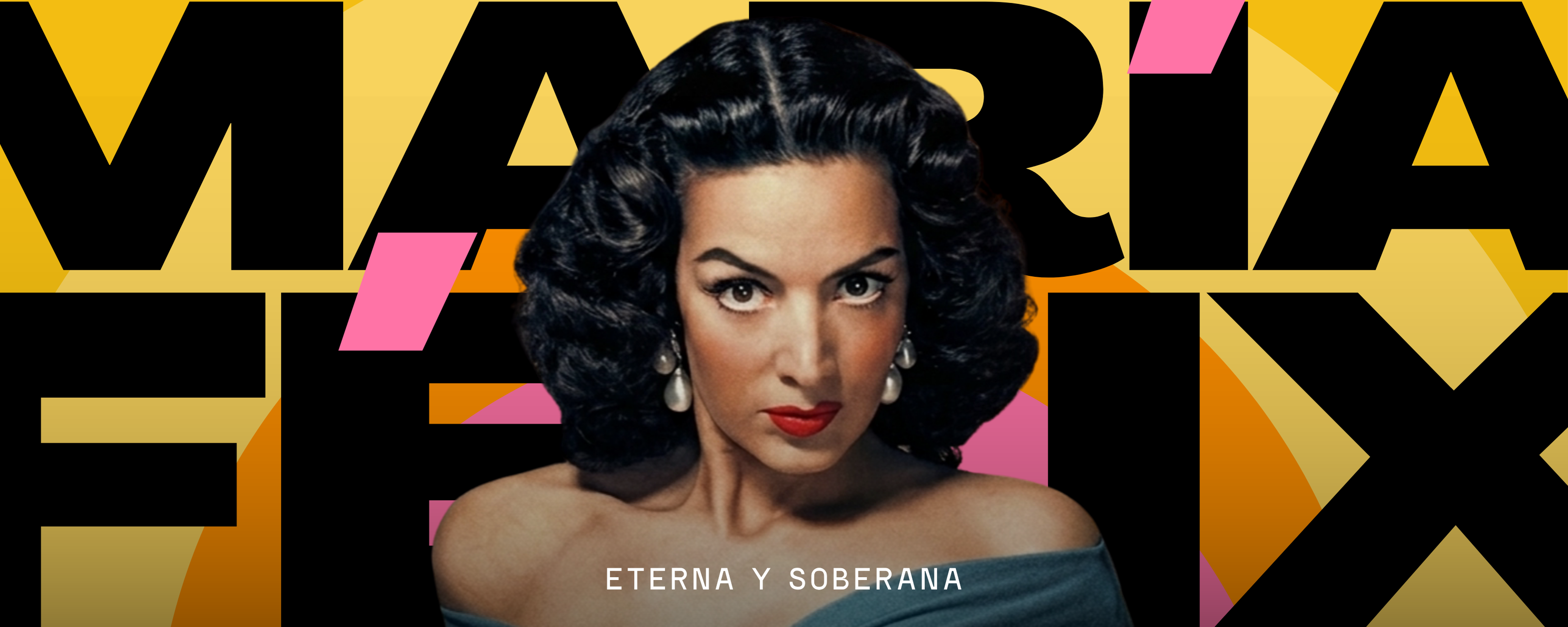 MARÍA FÉLIX: LA ETERNIDAD DEL RELÁMPAGO QUE NACIÓ Y MURIÓ EL MISMO DÍA